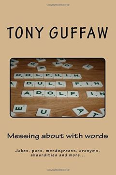 portada Messing about with words: jokes, puns, mondegreen, oronyms, absurdities and more
