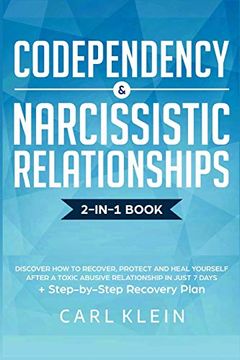 portada Codependency and Narcissistic Relationships: Discover how to Recover, Protect and Heal Yourself After a Toxic Abusive Relationship in Just 7 Days + Step-By-Step Recovery Plan 