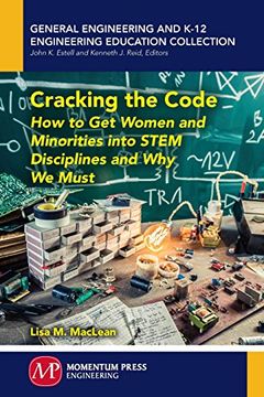 portada Cracking the Code: How to Get Women and Minorities Into Stem Disciplines and Why We Must