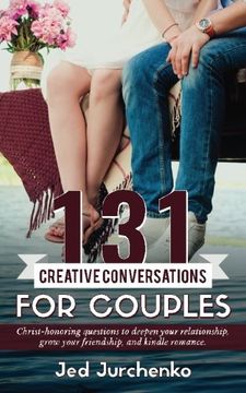 portada 131 Creative Conversations For Couples: Christ-honoring questions to deepen your relationship, grow your friendship, and kindle romance.