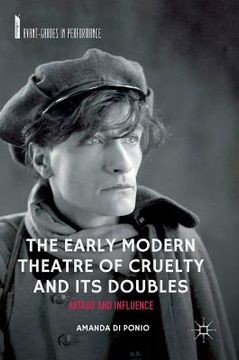 portada The Early Modern Theatre of Cruelty and Its Doubles: Artaud and Influence