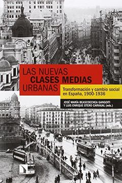 portada Las nuevas clases medias urbanas: transformación y cambio social. España, 1900-1936 (in Spanish)
