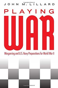 portada Playing War: Wargaming and U. S. Navy Preparations for World war ii (en Inglés)