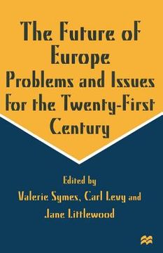 portada The Future of Europe: Problems and Issues for the Twenty-First Century (en Inglés)
