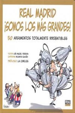 portada REAL MADRID - SOMOS LOS MAS GRANDES (50 Argumentos Absolutamente Imbatibles)