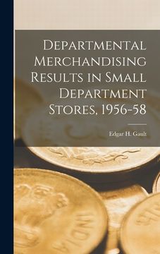 portada Departmental Merchandising Results in Small Department Stores, 1956-58 (en Inglés)