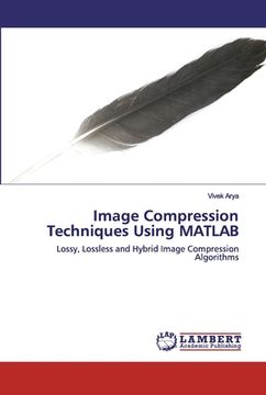 portada Image Compression Techniques Using MATLAB (in English)