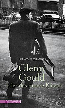 portada Glenn Gould Oder das Innere Klavier (en Alemán)