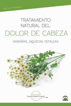 portada Tratamiento Natural del Dolor de Cabeza: Migrañas, Jaquecas, Cefalea (in Spanish)