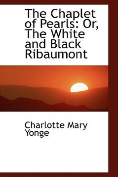 portada the chaplet of pearls: or, the white and black ribaumont (in English)