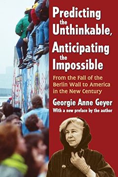 portada Predicting the Unthinkable, Anticipating the Impossible: From the Fall of the Berlin Wall to America in the new Century (en Inglés)