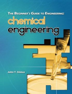 portada The Beginner s Guide To Engineering: Chemical Engineering (en Inglés)