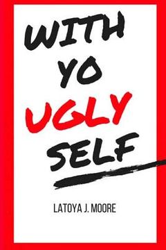 portada With Yo UGLY Self (en Inglés)
