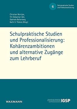 portada Schulpraktische Studien und Professionalisierung: Kohärenzambitionen und Alternative Zugänge zum Lehrberuf (in German)