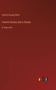 portada Twelve Stories and a Dream: in large print (en Inglés)
