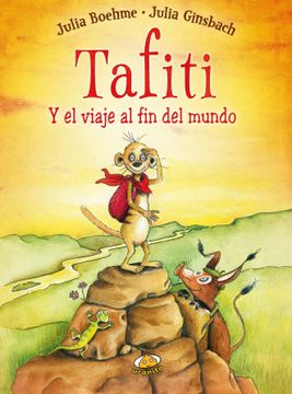 portada Tafiti y el Viaje al fin del Mundo (in Spanish)