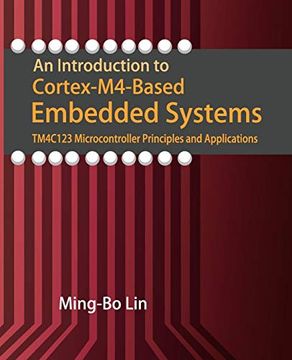 portada An Introduction to Cortex-M4-Based Embedded Systems: Tm4C123 Microcontroller Principles and Applications (en Inglés)