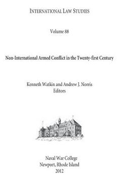 portada INTERNATIONAL LAW STUDIES Volume 88 Non-International Armed Conflict in the Twenty-first Century (en Inglés)