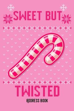 portada Sweet but twisted: Candy cane / sweets -All contacts at a glance - 120 pages in alphabetical order / size 6x9 (A5) (en Inglés)