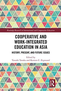portada Cooperative and Work-Integrated Education in Asia: History, Present and Future Issues (Routledge Research in International and Comparative Education) (in English)
