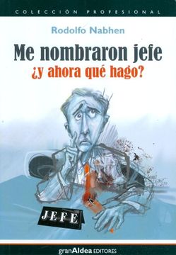 portada Me Nombraron Jefe: Y Ahora que Hago? (in Spanish)