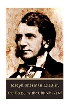 portada Joseph Sheridan Le Fanu - The House by the Church-Yard (in English)