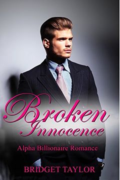 portada Broken Innocence: The Alpha Billionaire Romance Series: Volume 1 (BDSMerotica Romance Series)