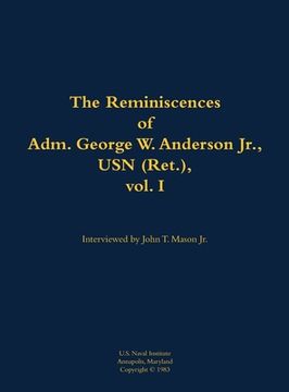 Libro Reminiscences of Adm. George W. Anderson Jr., USN (Ret.), vol. 1 ...