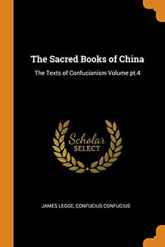 portada The Sacred Books of China: The Texts of Confucianism Volume Pt. 4 