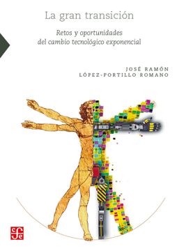 portada La Gran Transición. Retos y Oportunidades del Cambio Tecnológico Exponencial (in Spanish)