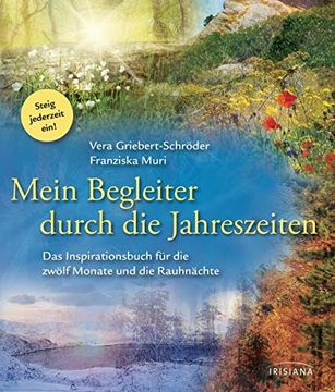 portada Mein Begleiter Durch die Jahreszeiten: Das Inspirationsbuch für die Zwölf Monate und die Rauhnächte - Steig Jederzeit Ein! (en Alemán)