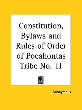 portada constitution, bylaws and rules of order of pocahontas tribe no. 11 (en Inglés)