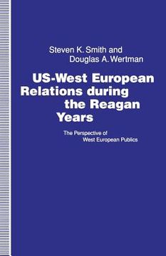 portada Us-West European Relations During the Reagan Years: The Perspective of West European Publics