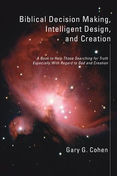 portada Biblical Decision Making, Intelligent Design, and Creation (in English)