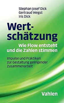 portada Wertschätzung. Wie Flow Entsteht und die Zahlen Stimmen. Impulse und Praktiken zur Gestaltung Gelingender Zusammenarbeit. (en Alemán)
