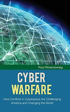portada Cyber Warfare: How Conflicts in Cyberspace are Challenging America and Changing the World (Praeger Security International) (in English)
