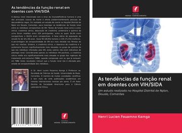 portada As Tendências da Função Renal em Doentes com Vih/Sida: Um Estudo Realizado no Hospital Distrital de Nylon, Douala, Camarões