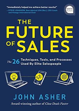 portada The Future of Sales: The 50+ Techniques, Tools, and Processes Used by Elite Salespeople (Ignite Reads) (en Inglés)
