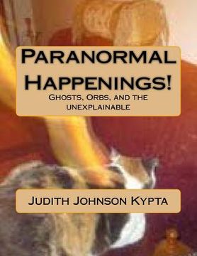 portada Paranormal Happenings!: Ghosts. Orbs. and Eerie things (en Inglés)