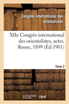 portada Xiie Congrès International Des Orientalistes, Actes. Rome, 1899. Tome 2 (en Francés)