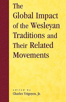 portada the global impact of the wesleyan traditions and their related movements (en Inglés)