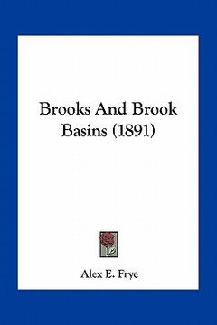 portada brooks and brook basins (1891) (en Inglés)
