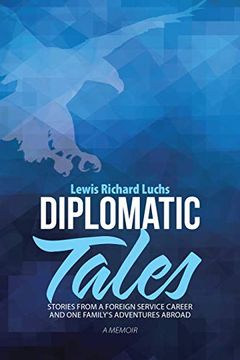 portada Diplomatic Tales: Stories From a Foreign Service Career and one Family's Adventures Abroad (in English)