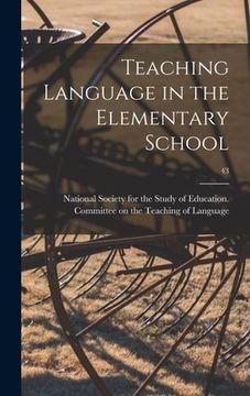 portada Teaching Language in the Elementary School; 43 (in English)