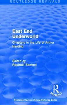 portada East End Underworld (1981): Chapters in the Life of Arthur Harding (in English)