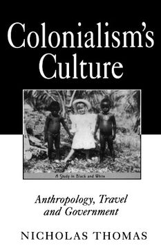 portada Colonialism's Culture: Anthropology, Travel, and Government