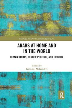 portada Arabs at Home and in the World: Human Rights, Gender Politics, and Identity (Routledge Research in Human Rights Law) (en Inglés)