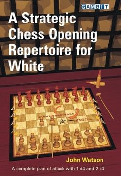 A Strategic Chess Opening Repertoire for White (en Inglés)