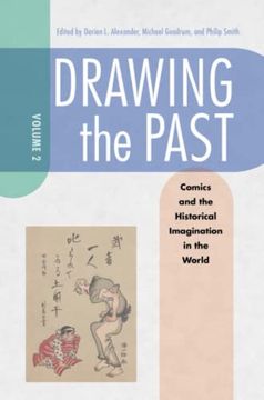 portada Drawing the Past, Volume 2: Comics and the Historical Imagination in the World (en Inglés)