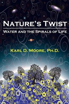 portada Nature's Twist: Water and the Spirals of Life (en Inglés)